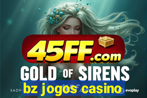bz jogos casino